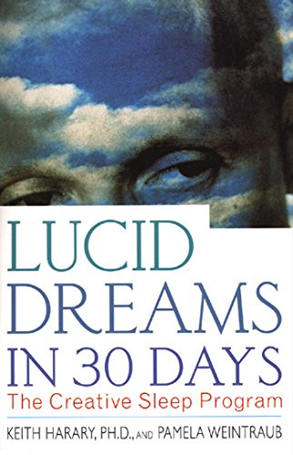 Lucid Dreams in 30 Days: The Creative Sleep Program (In 30 Days Series)